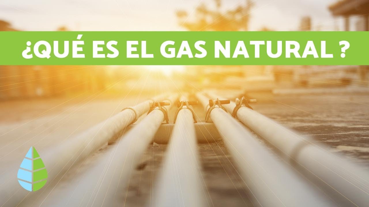 Todo lo que necesitas saber sobre el gas natural que es usos y beneficios